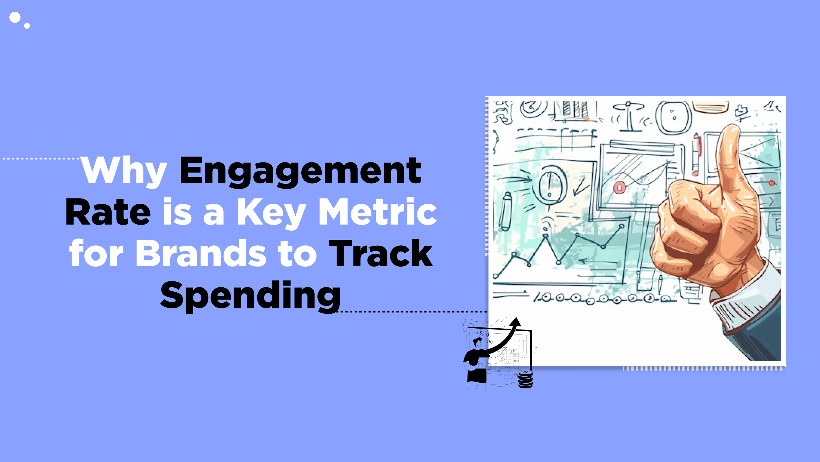 Why Engagement Rate is a Key Metric for Brands to Track Spending?