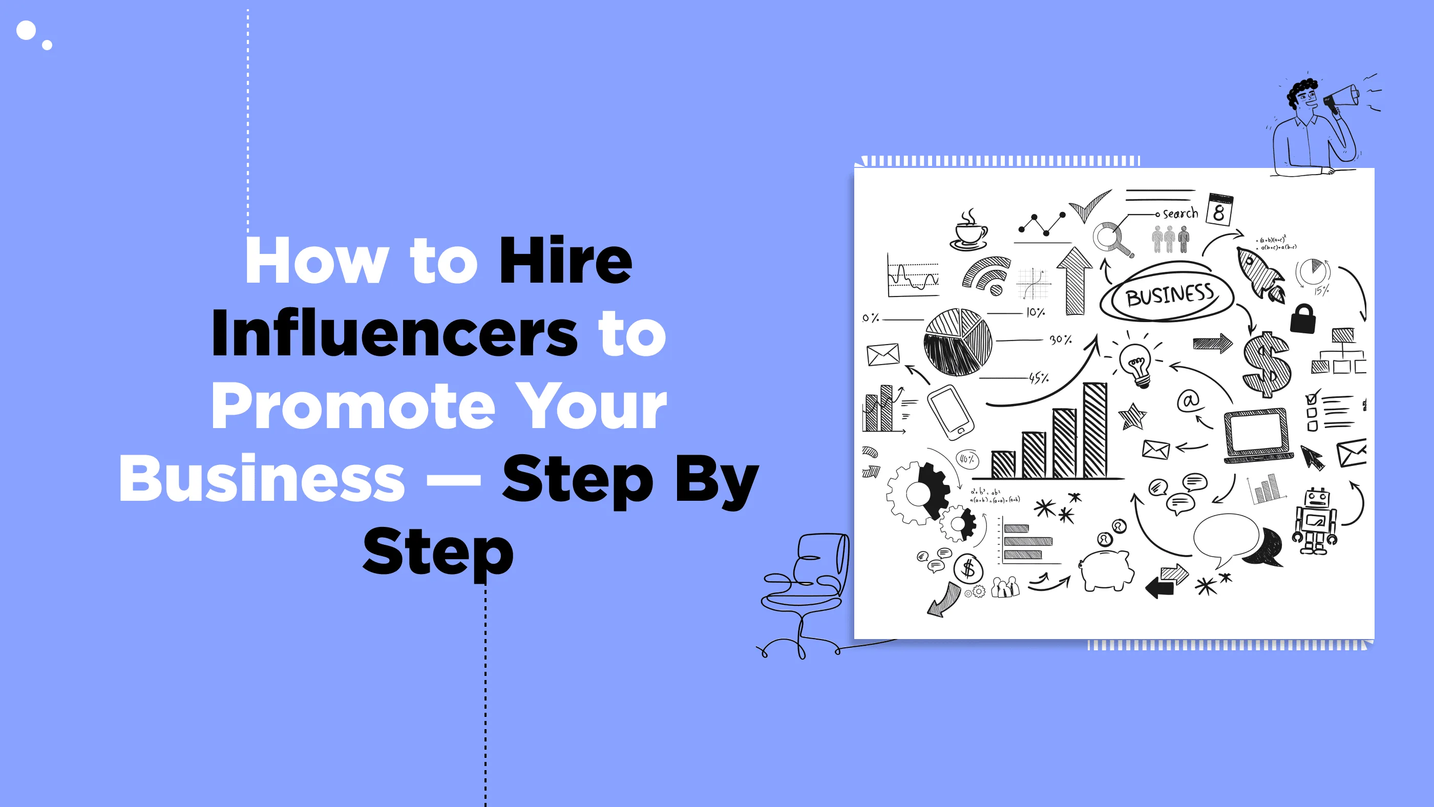 How to Hire an Influencers to Promote Your Business — Step By Step