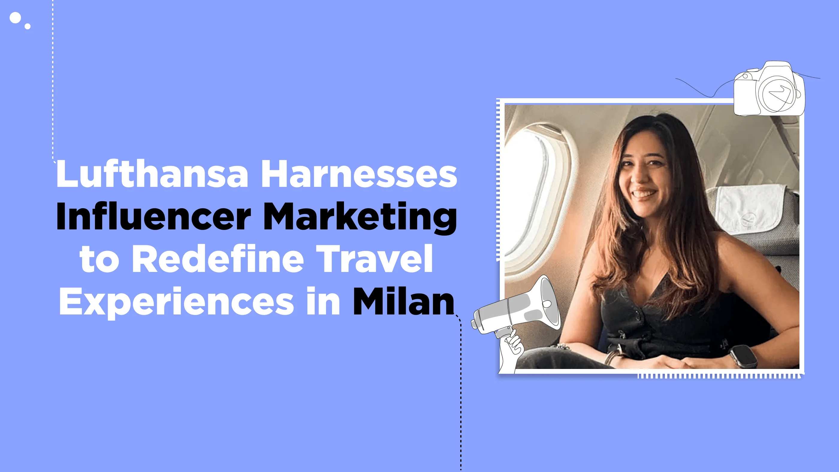 Lufthansa Harnesses Influencer Marketing to Redefine Travel Experiences in Milan